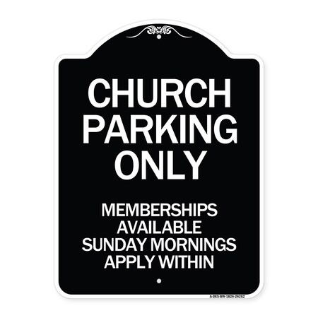 Signmission Church Parking Memberships Available Sunday Mornings Apply Within Alum, 24" x 18", BW-1824-24262 A-DES-BW-1824-24262